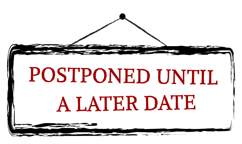 Postponed